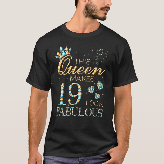 This Queen Makes 19 Look Fabulous 19th Birthday Ad T-Shirt (Front)