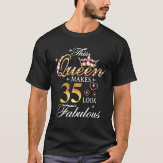 This Queen Makes 35 Look Fabulous 35th Birthday Qu T-Shirt