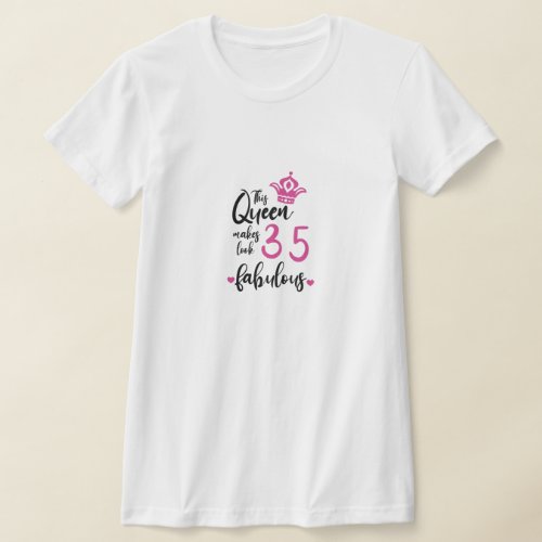 This Queen Makes 35 Look Fabulous35th Birthday  T_Shirt