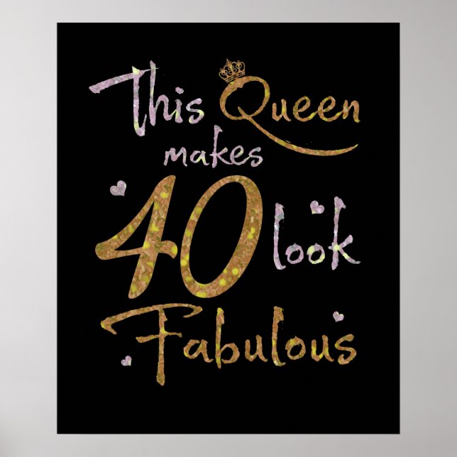 This Queen Makes 40 Look Fabulous 40th Birthday Poster (Front)