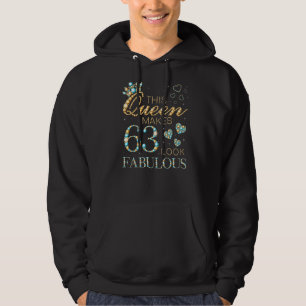 This Queen Makes 63 Look Fabulous 63rd Birthday Ad Hoodie