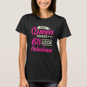 This Queen Makes 65 Look Fabulous Woman 65th T-Shirt