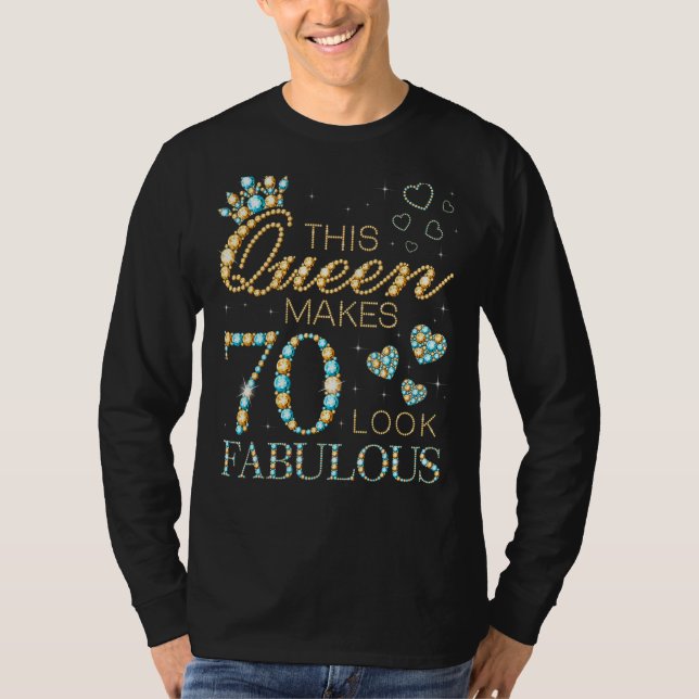 This Queen Makes 70 Look Fabulous 70th Birthday Ad T-Shirt (Front)