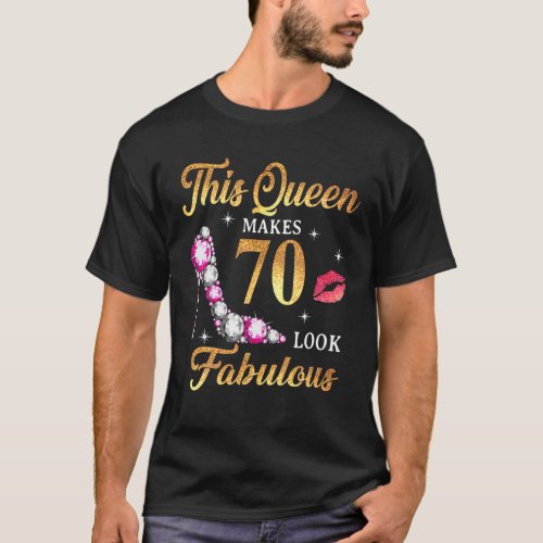 This Queen Makes 70 Look Fabulous 70Th Birthday Qu T_Shirt