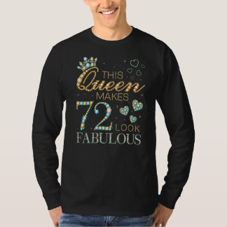 This Queen Makes 72 Look Fabulous 72nd Birthday Ad T-Shirt