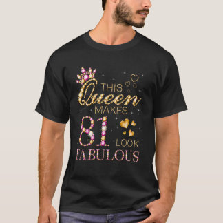 This Queen Makes 81 Look Fabulous 81st Birthday Qu T-Shirt