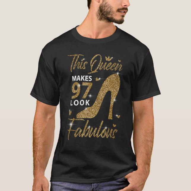 This Queen Makes 97 Look Fabulous 97th Birthday Mo T-Shirt (Front)