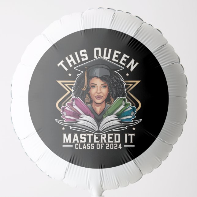 This Queen Mastered it Class of 2024 Graduation Balloon (Front)