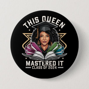 This Queen Mastered it Class of 2024 Graduation Button