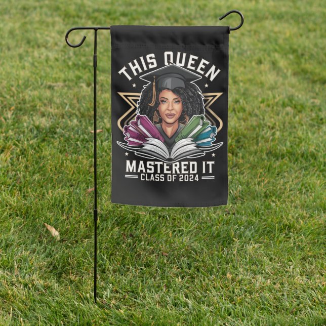 This Queen Mastered it Class of 2024 Graduation Garden Flag (In SItu)