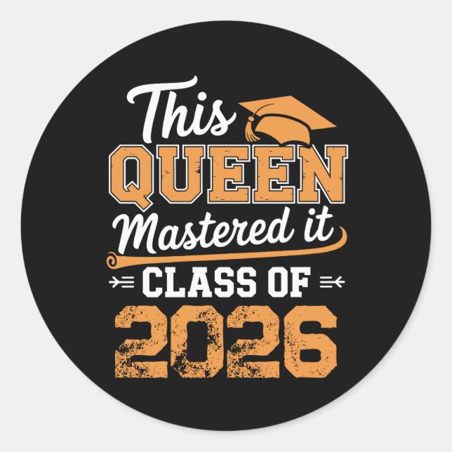This Queen Mastered It Class Of 2026 Graduation Classic Round Sticker (Front)