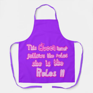 This queen never follows the rules purple apron