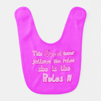 This queen nevers follows the rules pink baby bib