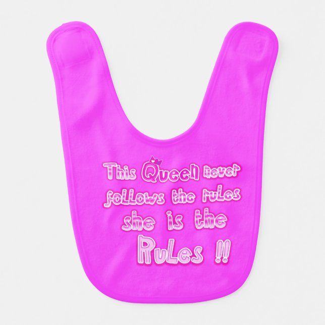 This queen nevers follows the rules pink baby bib (Front)