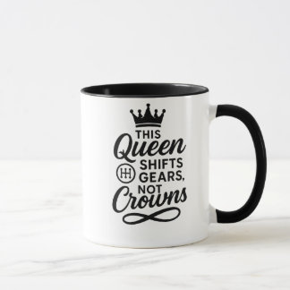 This Queen Shifts Gears – Empowered Female Driver  Mug