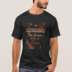 This Queen Was Born In 1 June 1st Birthday Brown S T-Shirt