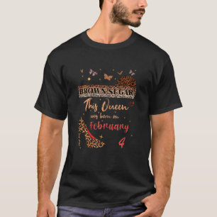 This Queen was born in 4 February 4th Birthday Bro T-Shirt