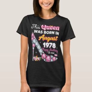 This Queen Was Born In August 1978 Happy 44th Birt T-Shirt