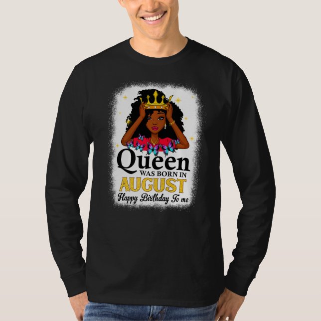 This Queen Was Born In August Birthday Cute Girl W T-Shirt (Front)