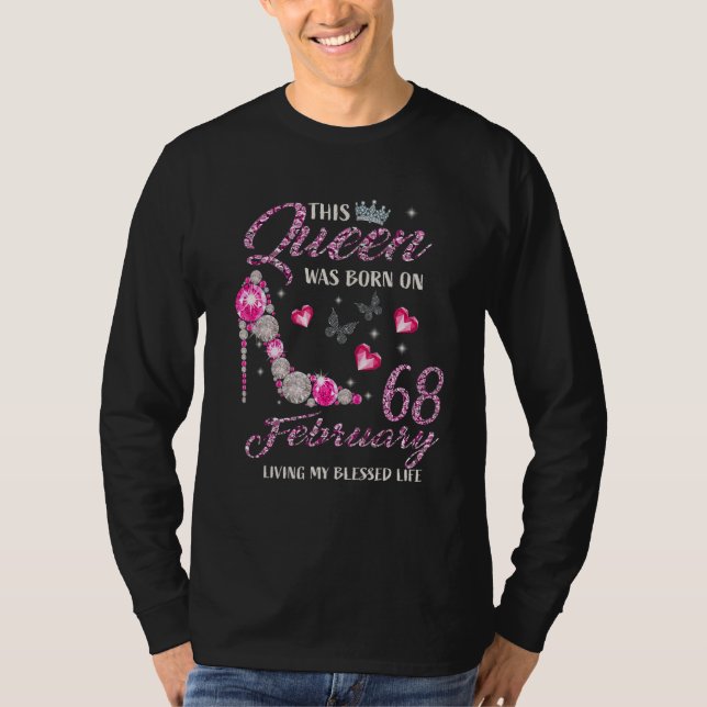 This Queen Was Born In February 68 Living My Bless T-Shirt (Front)