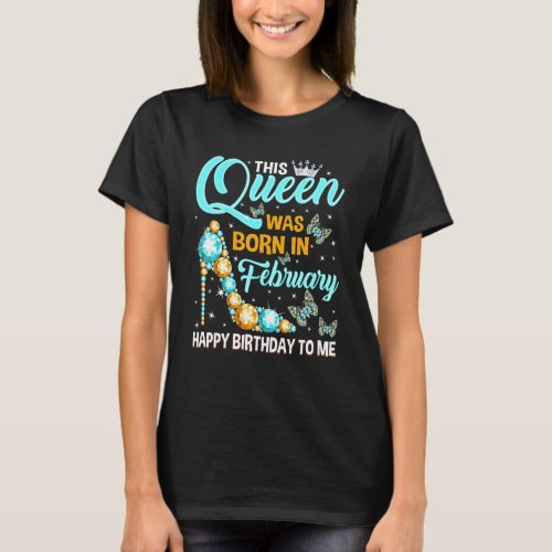This Queen Was Born In February Birthday Diamond H T_Shirt