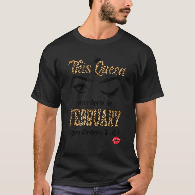 This Queen Was Born In February Leopard Brithday G T-Shirt (Front)