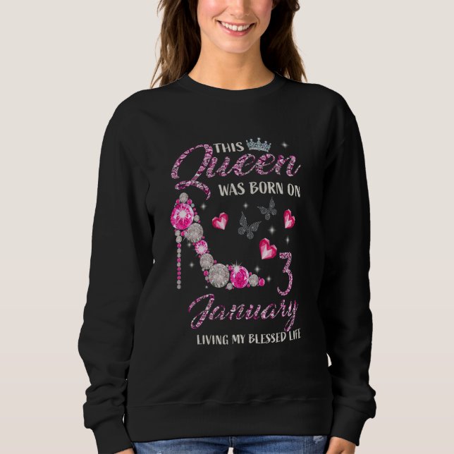 This Queen Was Born In January 03 Living My Blesse Sweatshirt (Front)