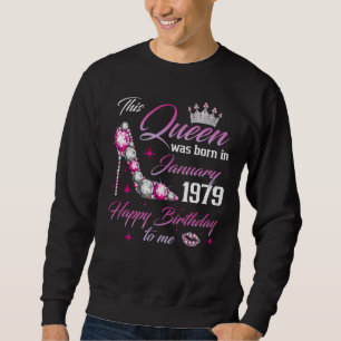 This Queen Was Born In January 1979 44th Birthday  Sweatshirt