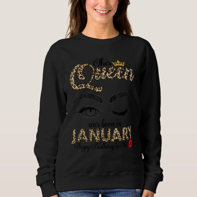 This Queen Was Born In January Leopard Women Girls Sweatshirt (Front)