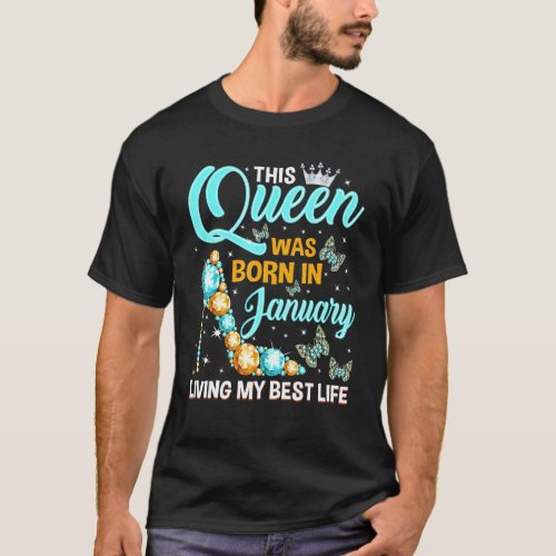 This Queen Was Born in January Living My Best Life T_Shirt