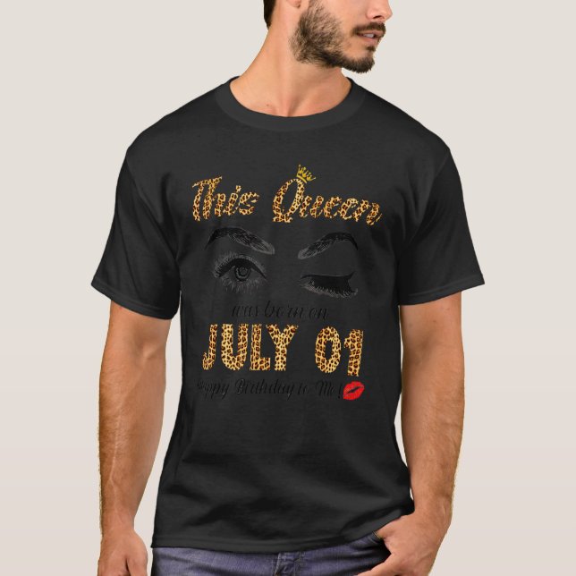 This Queen Was Born In July 01 Happy Birthday To M T-Shirt (Front)