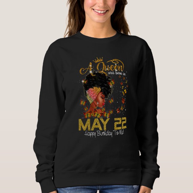 This Queen Was Born In July 22 Happy Birthday To M Sweatshirt (Front)