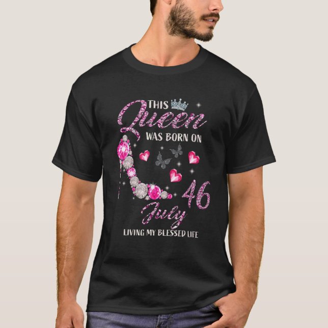 This Queen Was Born In July 46 Living My Blessed L T-Shirt (Front)