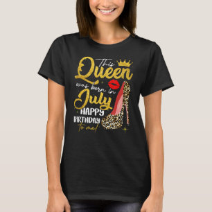 This Queen Was Born In July Bday Girl Leopard High T-Shirt