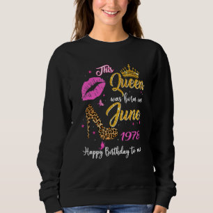 This Queen Was Born In June 1978 44th Birthday Leo Sweatshirt