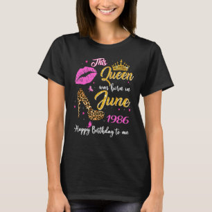 This Queen Was Born In June 1986 36th Birthday Leo T-Shirt