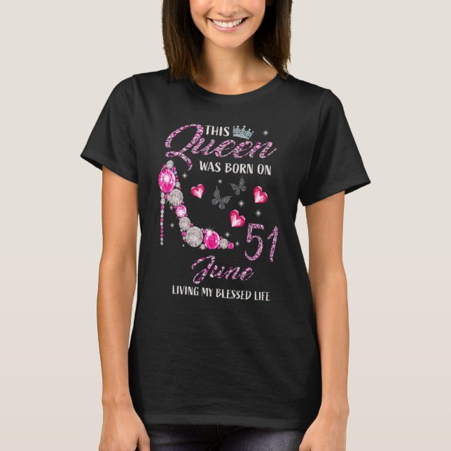 This Queen Was Born In June 51 Living My Blessed L T-Shirt (Front)