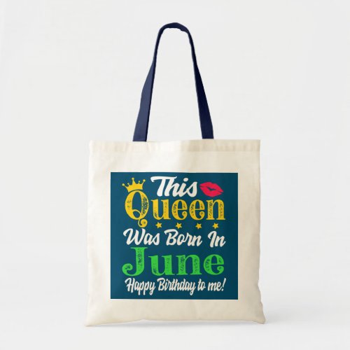 This Queen Was Born In June Birthday s For Women Tote Bag