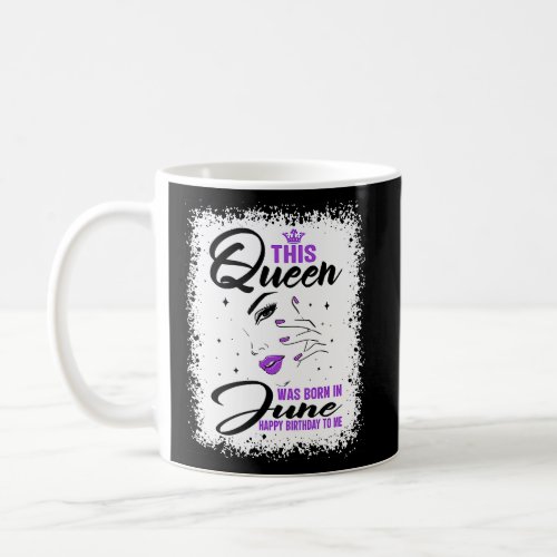 This Queen Was Born In June Happy Birthday Purple  Coffee Mug