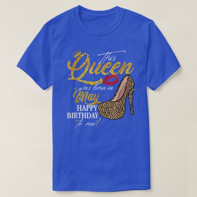 This Queen Was Born In May Birthday High Heel Leop T-Shirt (Design Front)