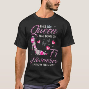 This Queen Was Born In November 77 Living My Bless T-Shirt