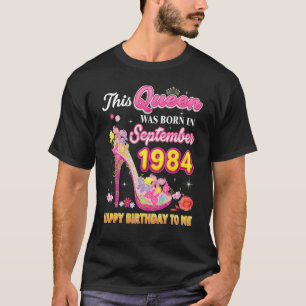 This Queen Was Born In September 1984 Happy Birthd T-Shirt