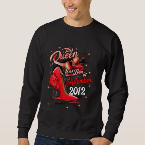 This Queen Was Born in September 2012 September bi Sweatshirt