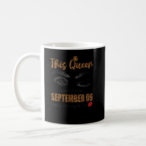 This Queen Was Born In September 9 Happy Birthday  Coffee Mug