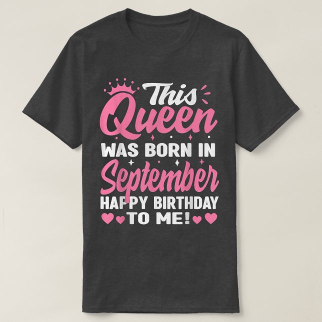 This Queen Was Born In September Birthday Shirts W (Design Front)
