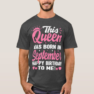 This Queen Was Born In September Birthday Shirts W