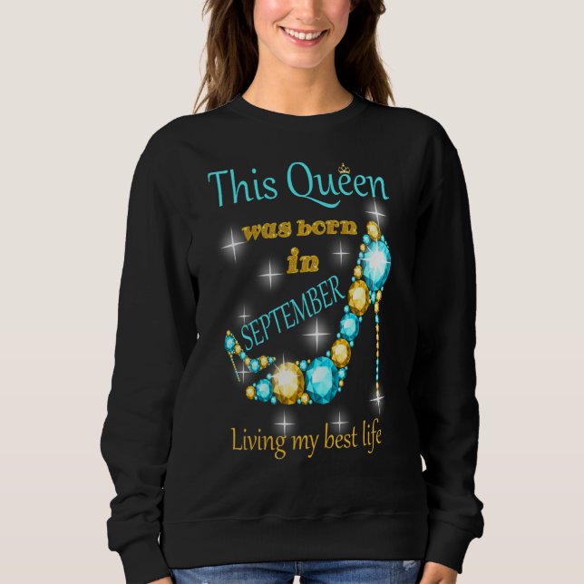 This Queen was Born In September Sweatshirt (Front)