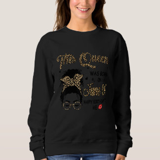 This Queen Was Born June 06 Happy Birthday To Me Sweatshirt