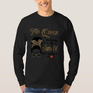 This Queen Was Born June 06 Happy Birthday To Me T-Shirt