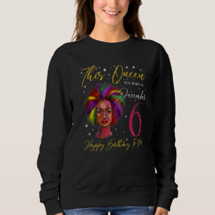 This Queen Was Born On December 6 Black Woman Girl Sweatshirt